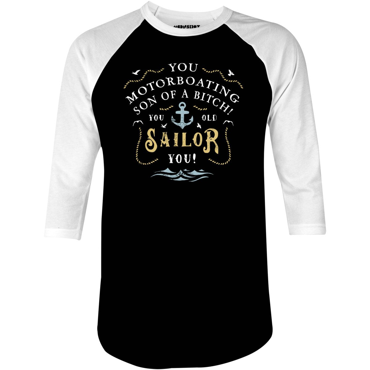 You Old Sailor You - 3/4 Sleeve Raglan