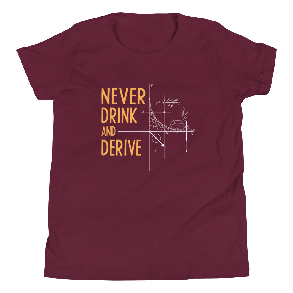 Never Drink and Derive Kid's Youth Tee