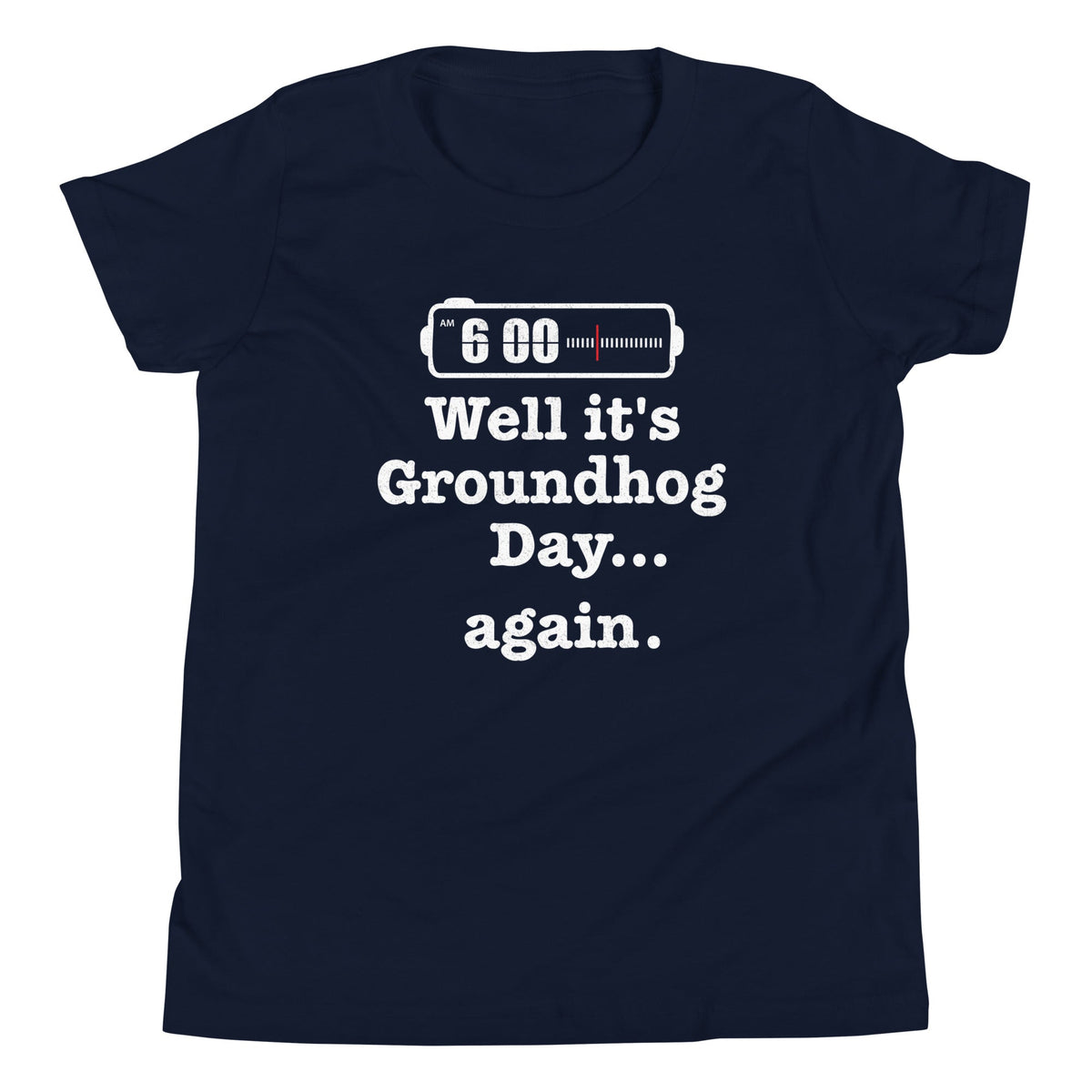 Well It's Groundhog Day Again Kid's Youth Tee