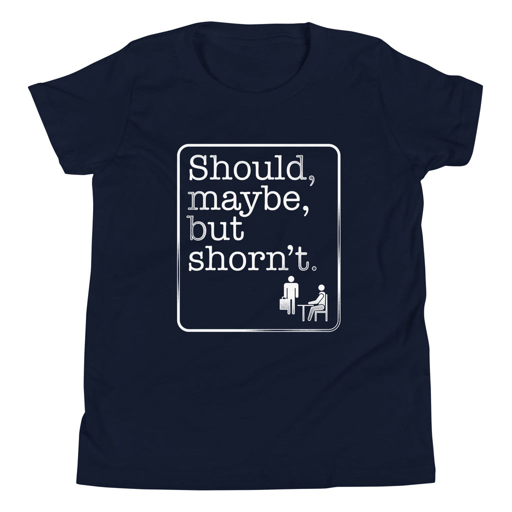 Should, Maybe, But Shorn't Kid's Youth Tee