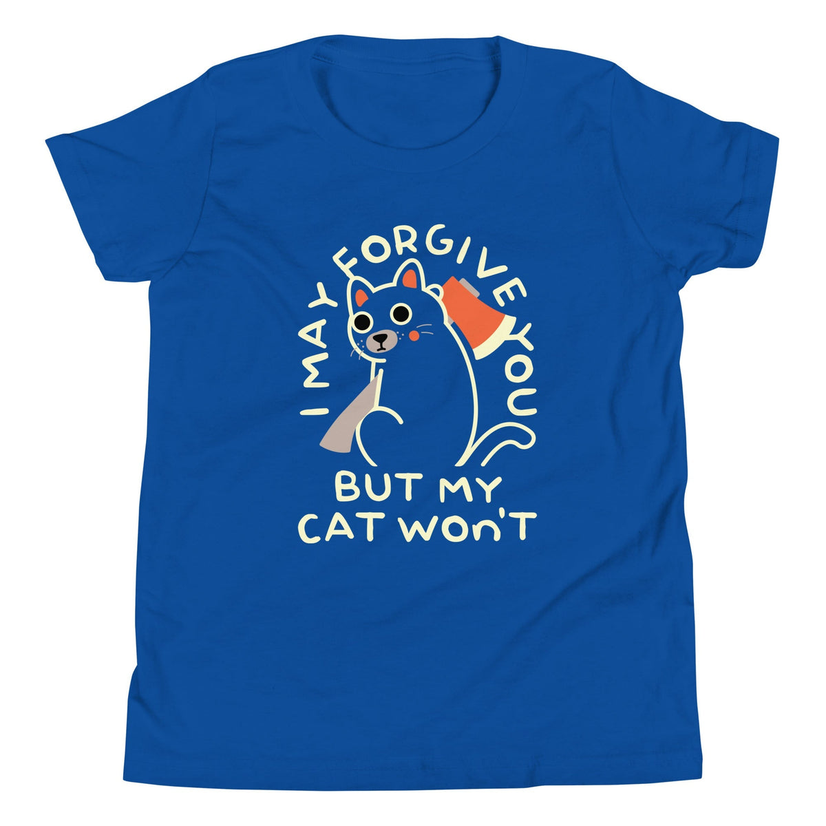 I May Forgive You But My Cat Won't Kid's Youth Tee