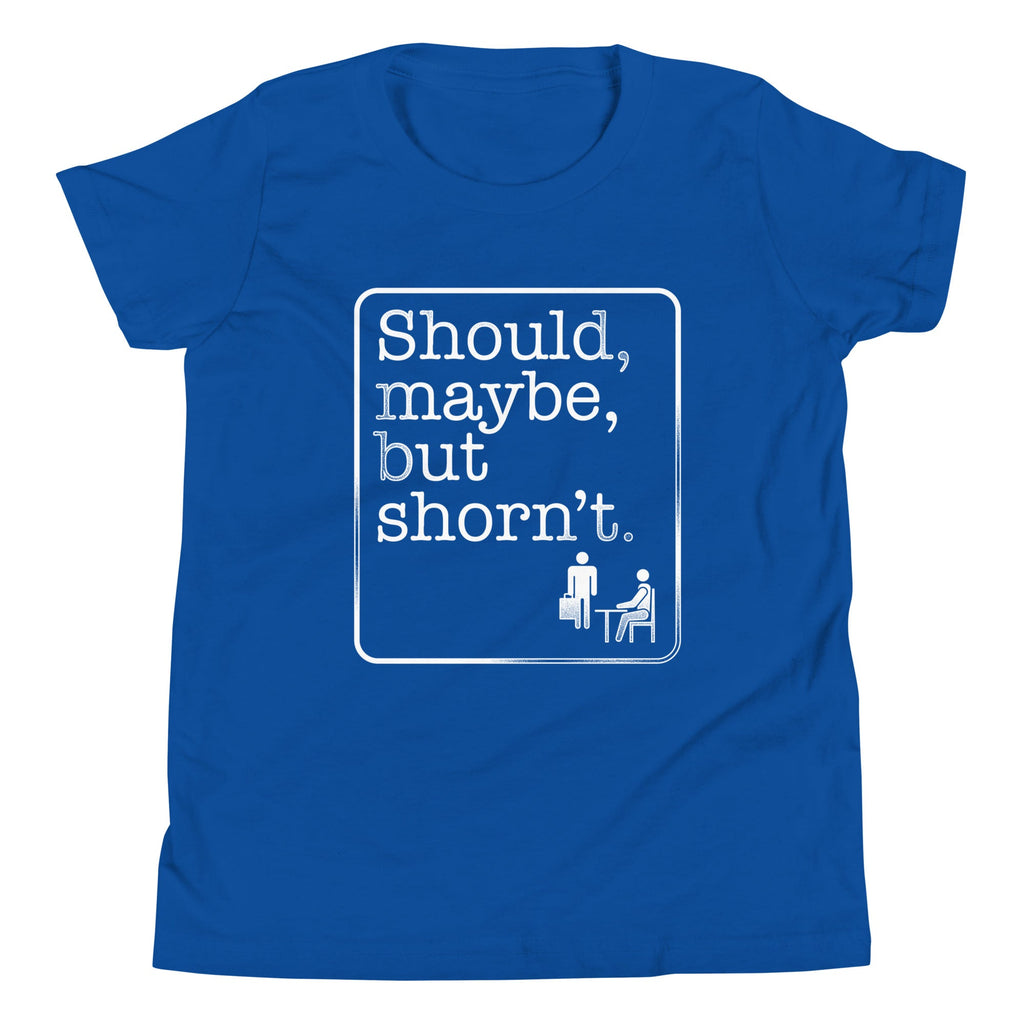 Should, Maybe, But Shorn't Kid's Youth Tee